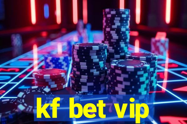 kf bet vip